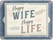 Nostalgic-Art Merchandising Schild Happy Wife Happy Life 15 x 20 cm, Metall