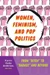 Women, Feminism, and Pop Politics