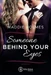 Someone behind your eyes