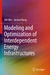Modeling and Optimization of Interdependent Energy Infrastructures