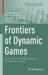 Frontiers of Dynamic Games