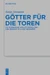 Götter für die Toren