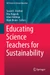 Educating Science Teachers for Sustainability