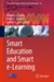 Smart Education and Smart e-Learning