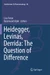 Heidegger, Levinas, Derrida: The Question of Difference