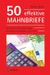 50 effektive Mahnbriefe