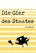 Die Gier des Staates
