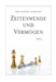 Zeitenwende und Vermögen. Chancen · Entscheidungen · Lebensqualität. Teil 1: Beständig ist allein der Wandel