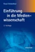Einführung in die Medienwissenschaft