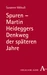 Spuren Martin Heideggers Denkweg der späteren Jahre
