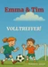 Emma & Tim / Volltreffer!