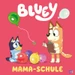 BLUEY Mama-Schule