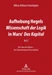 Aufhebung Hegels «Wissenschaft der Logik» in Marx «Das Kapital»