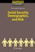 Social Security, Demographics, and Risk