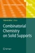 Combinatorial Chemistry on Solid Supports