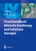 Praxishandbuch klinische Ernährung und Infusionstherapie