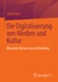 Die Digitalisierung von Medien und Kultur