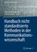 Handbuch nicht standardisierte Methoden in der Kommunikationswissenschaft