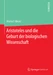 Aristoteles und die Geburt der biologischen Wissenschaft