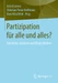 Partizipation für alle und alles?