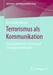 Terrorismus als Kommunikation