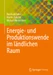 Energie- und Produktionswende im ländlichen Raum