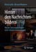 Hinter den Nachrichtenbildern