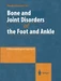 Bone and Joint Disorders of the Foot and Ankle