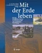 Mit der Erde leben