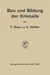 Bau und Bildung der Kristalle