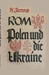 Rom, Polen und die Ukraine