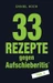 33 Rezepte gegen Aufschieberitis Teil 3