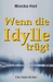 Wenn die Idylle trügt
