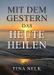 Mit dem Gestern das Heute heilen