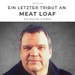 Ein letzter Tribut an Meat Loaf