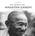Ein Tribut an Mahatma Gandhi