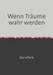 Wenn Träume wahr werden