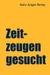 Zeitzeugen gesucht