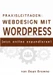 Praxisleitfaden: Webdesign mit WordPress