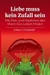 Liebe muss kein Zufall sein
