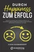 Durch Happiness zum Erfolg