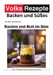 Volksrezepte Backen und Süßes / Volksrezepte Backen und Süßes - Kuchen und Brot im Glas