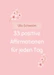 33 positive Affirmationen für jeden Tag