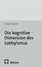 Die kognitive Dimension des Lobbyismus