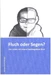 Fluch oder Segen?