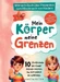 Mein Körper, meine Grenzen - Mitmachbuch über Prävention zum Missbrauch von Kindern