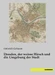 Dresden, der weisse Hirsch und die Umgebung der Stadt