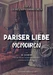 Pariser Liebe -Memoiren Der Chef der Pariser Sicherheitspolizei (Surete) ermittelt Teil 1