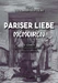 Pariser Liebe - Memoiren Der Chef der Pariser Sicherheitspolizei (Surete) ermittelt Teil 3