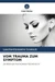 VOM TRAUMA ZUM SYMPTOM